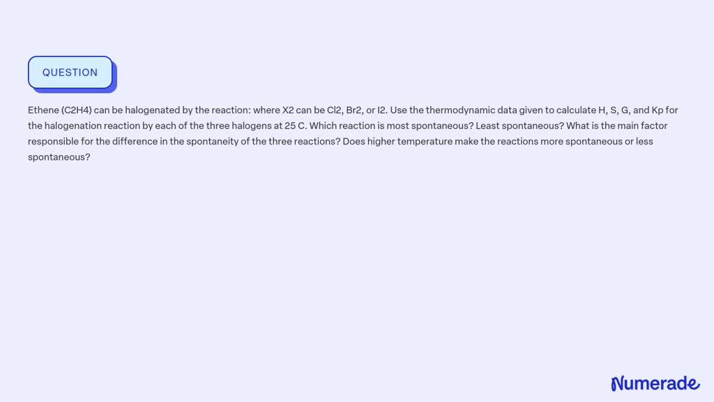 SOLVED Ethene C2H4 can be halogenated by the reaction where