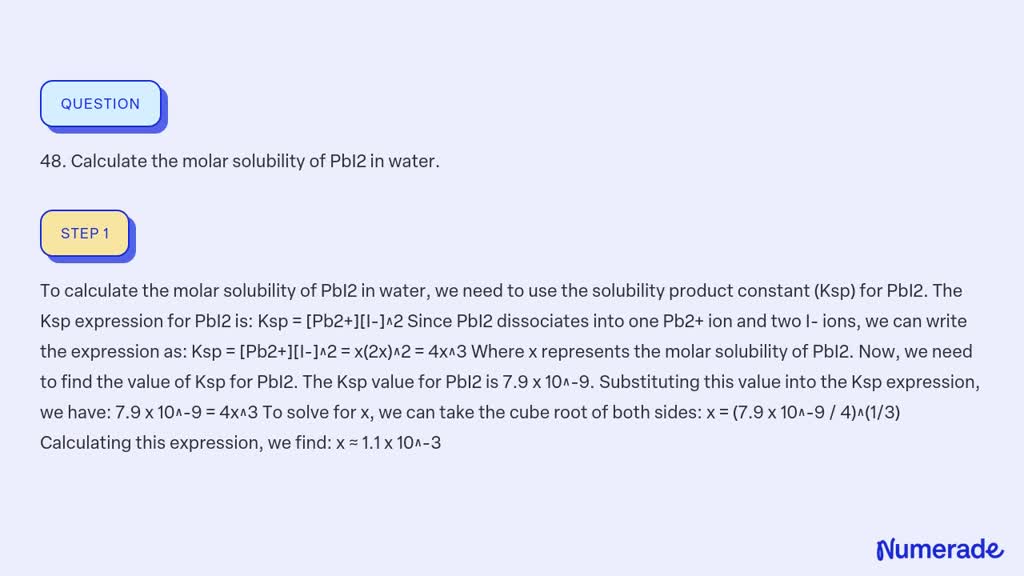 SOLVED: 48. Calculate the molar solubility of PbI2 in water.