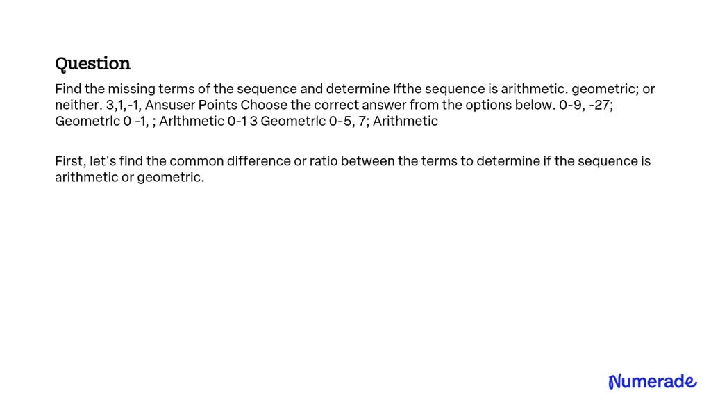 SOLVED: Find the missing terms of the sequence and determine if the ...