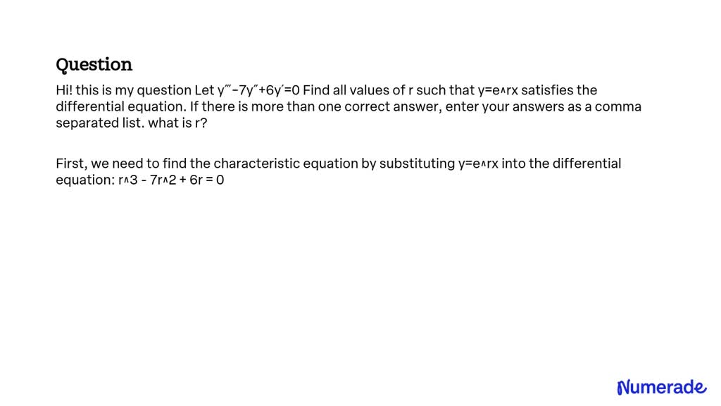 SOLVED: Hi! This is my question. Let y”' - 7y” + 6y' = 0. Find all ...