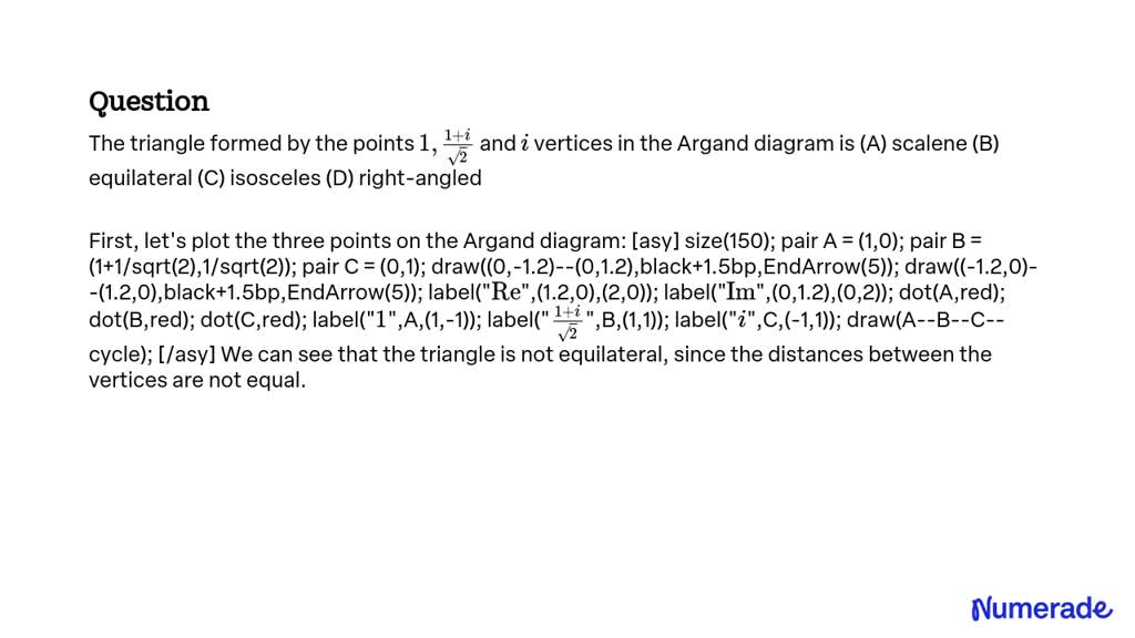 SOLVED: The triangle formed by the points 1, (1+i)/(√(2)) and i ...