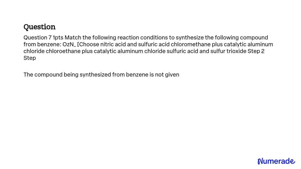 SOLVED: Match the following reaction conditions to synthesize the ...