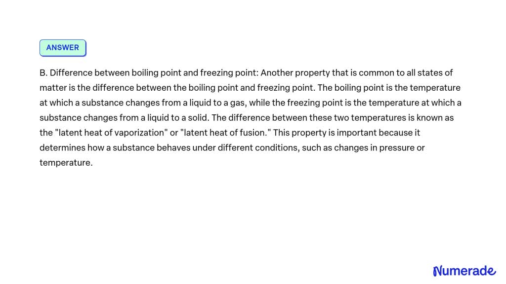 SOLVED: Two Common Properties: A. Common To All States Of Matter B ...