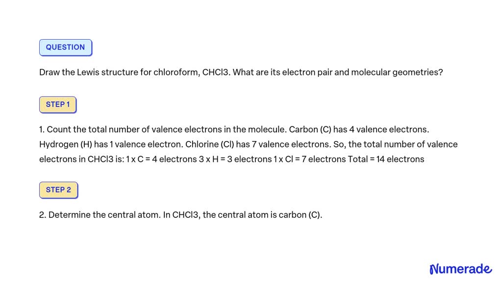 SOLVED Draw the Lewis structure for chloroform, CHCl3. What are its