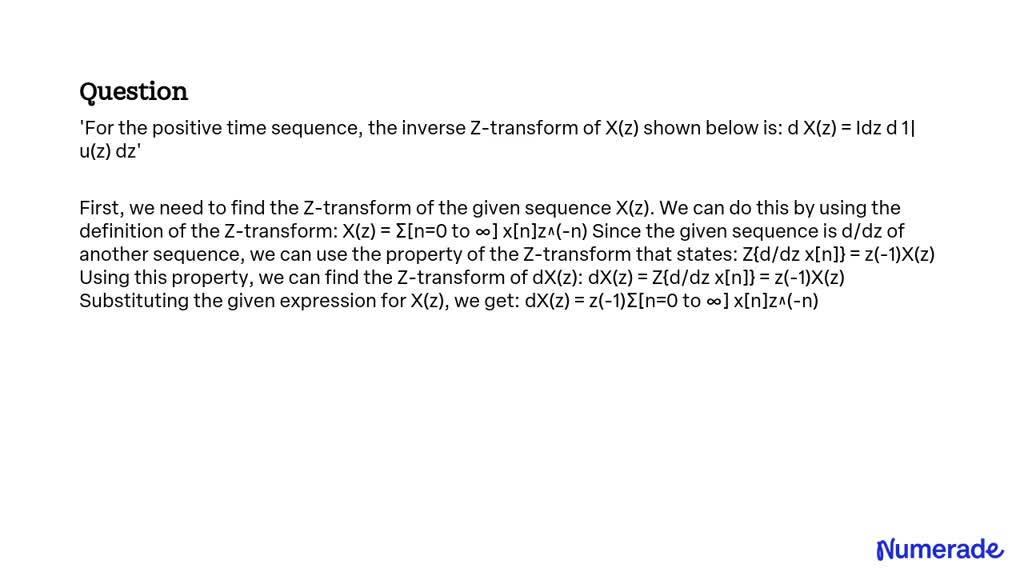 Solved For The Positive Time Sequence The Inverse Z Transform Of X Z Shown Below Is Dx Z