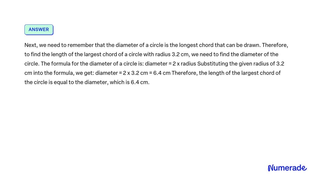 SOLVED Write The Length Of Largest Chord Of A Circle With Radius 3 2 Cm