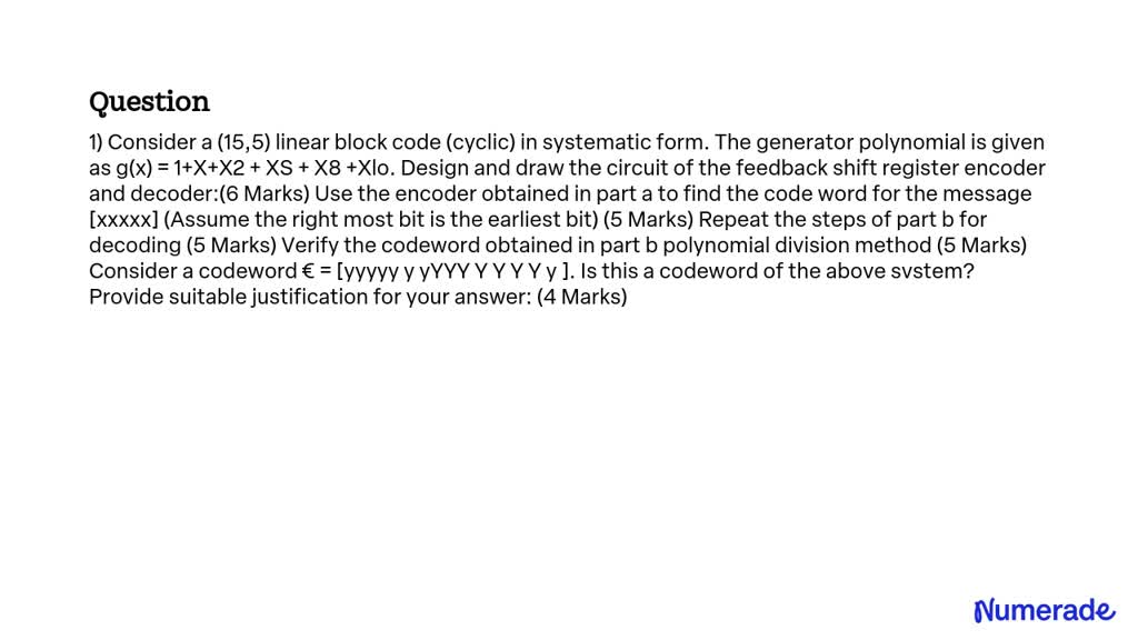 Solved Consider A 15 5 Linear Block Code Cyclic In Systematic Form