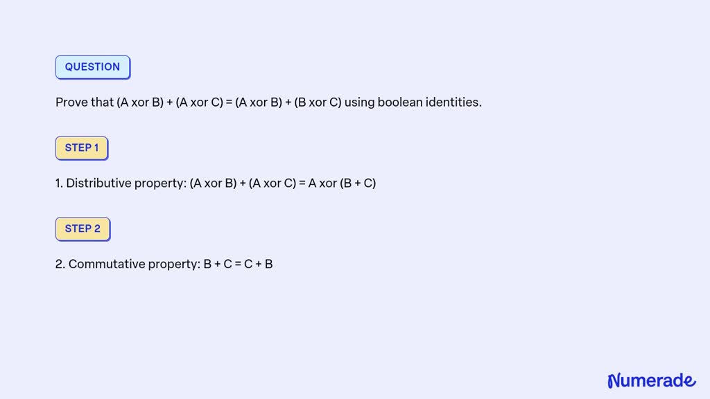 SOLVED: Prove That (A Xor B) + (A Xor C) = (A Xor B) + (B Xor C) Using ...