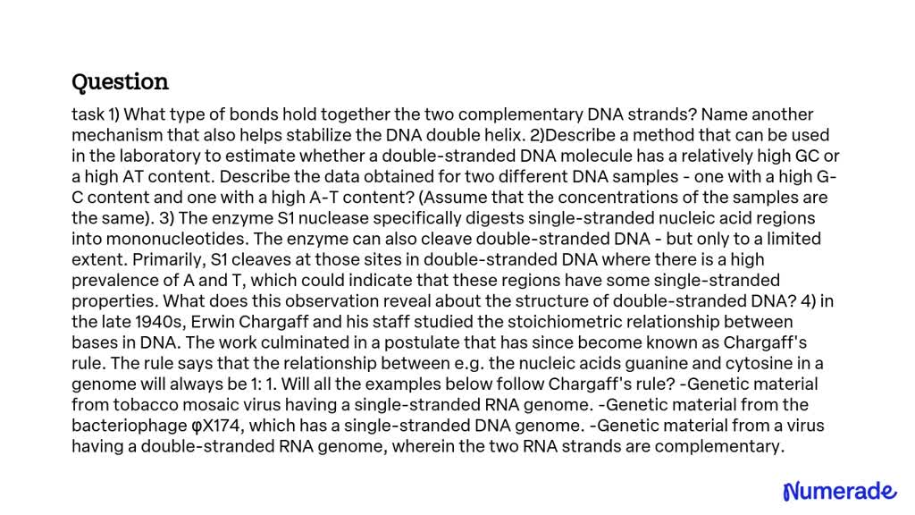 SOLVED: 1) What type of bonds hold together the two complementary DNA ...