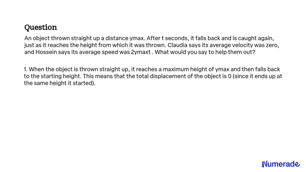 SOLVED: An object is thrown straight up a distance ymax. After t ...