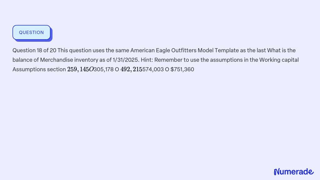 SOLVED Question 18 of 20 This question uses the same American Eagle