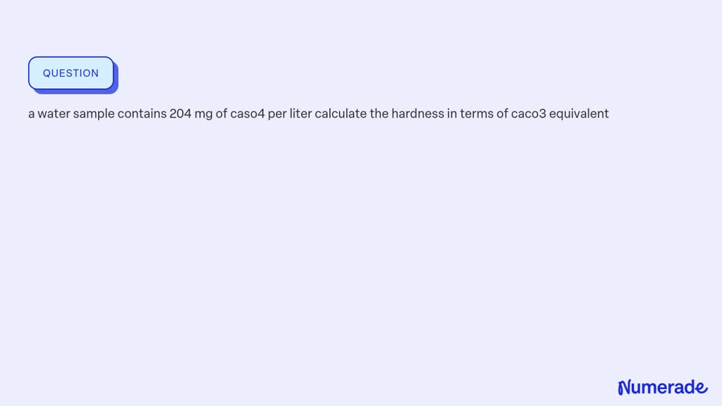 SOLVED: a water sample contains 204 mg of caso4 per liter calculate the ...