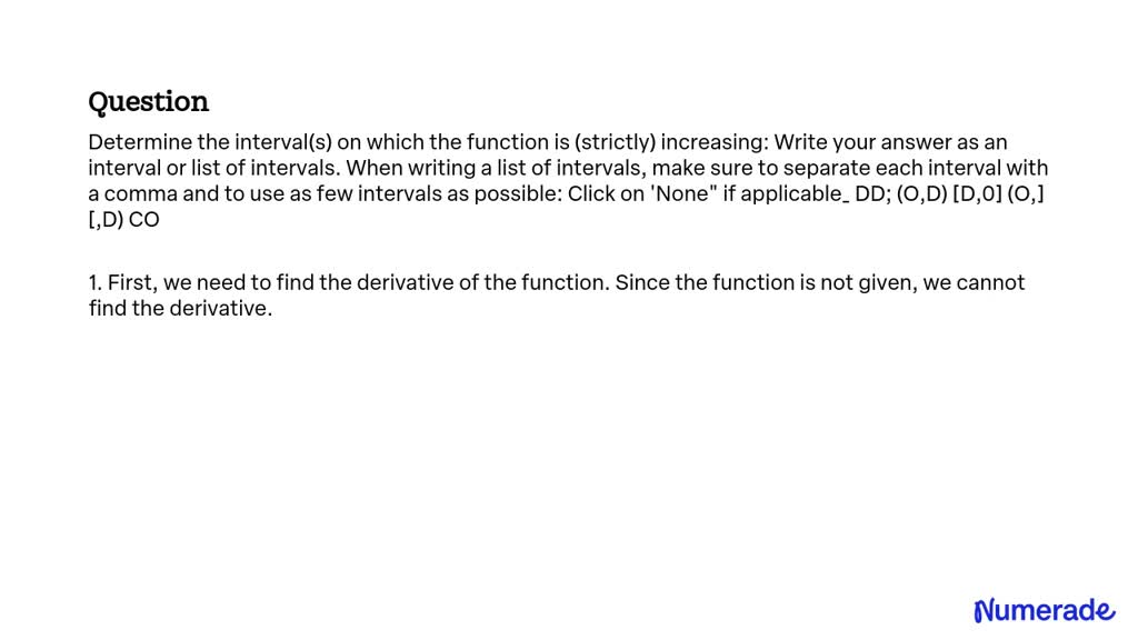 SOLVED: Determine the interval(s) on which the function is (strictly ...