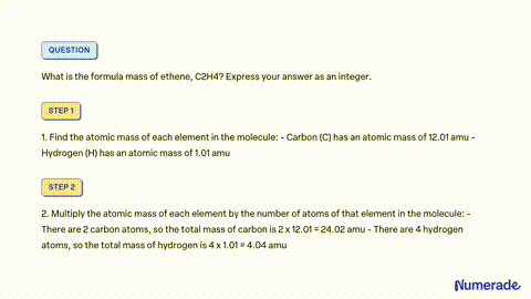 SOLVED What is the formula mass of ethene C2H4 Express your