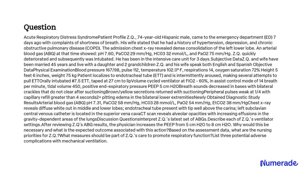 SOLVED: Acute Respiratory Distress Syndrome Patient Profile Z.Q., a 74 ...