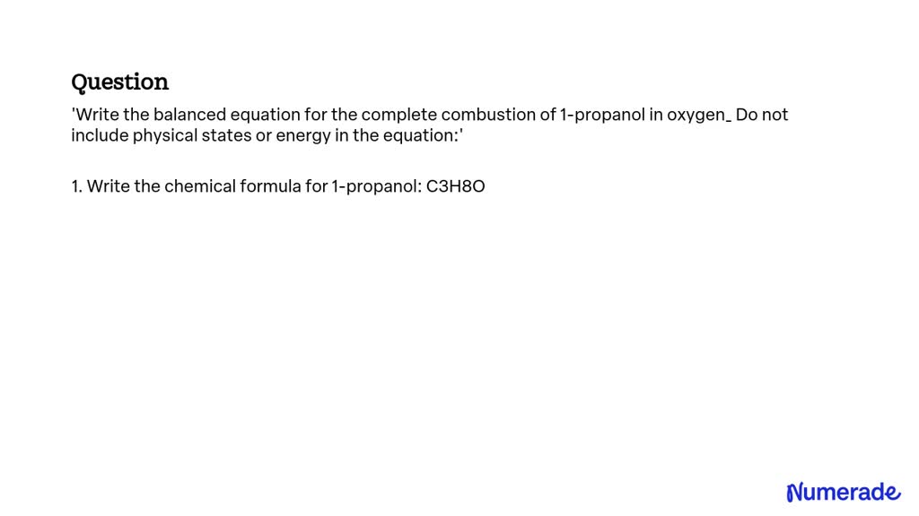 SOLVED: 'Write the balanced equation for the complete combustion of 1 ...