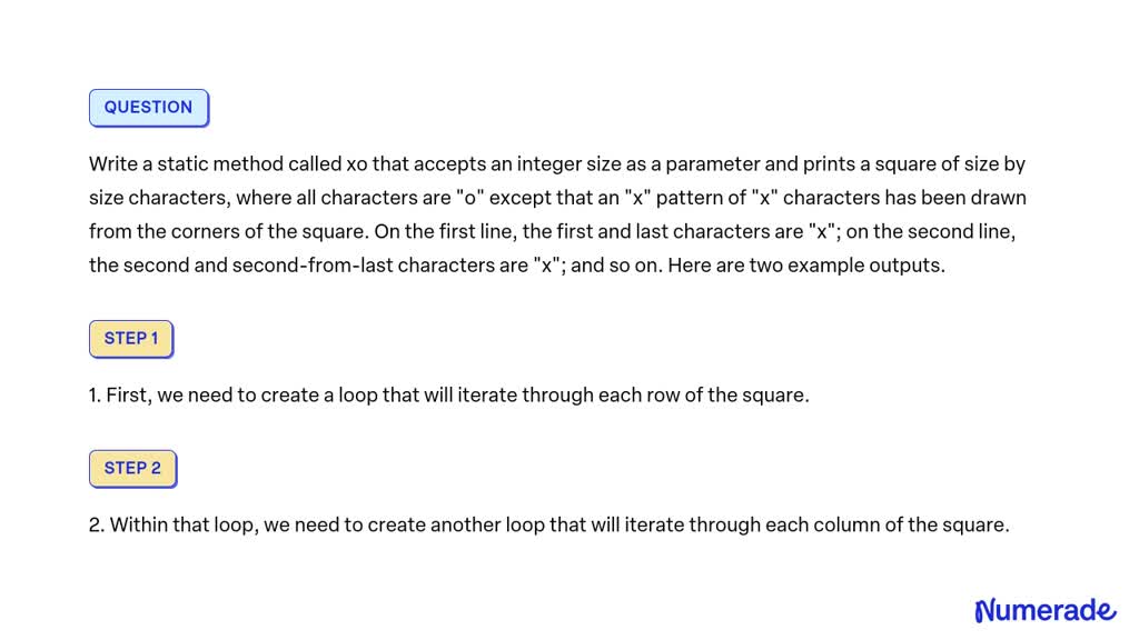 VIDEO solution: Write a static method called xo that accepts an integer ...