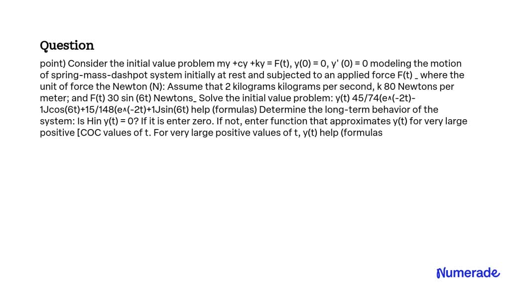 Solved Consider The Initial Value Problem My Cy Ky F T Y 0 0 Y 0 0 Modeling