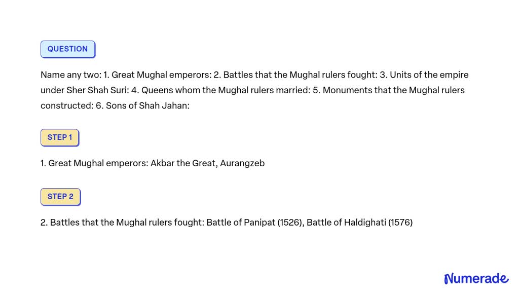 SOLVED: Name any two: 1. Great Mughal emperors: 2. Battles that the ...