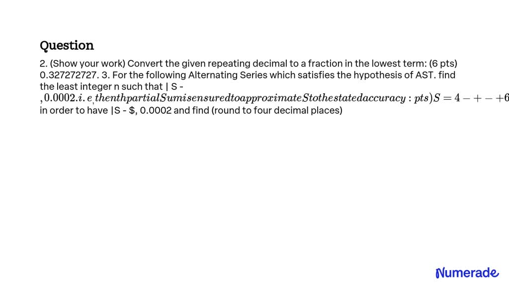 Solved 2 Show Your Work Convert The Given Repeating Decimal To A