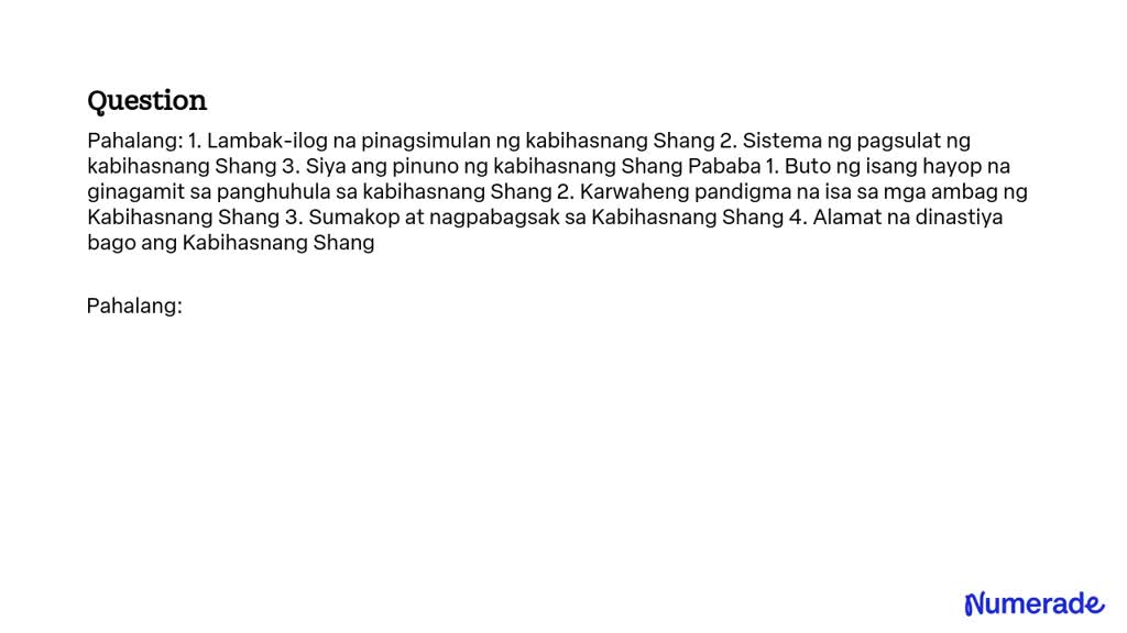 SOLVED: Pahalang: 1. Lambak-ilog na pinagsimulan ng kabihasnang Shang 2 ...