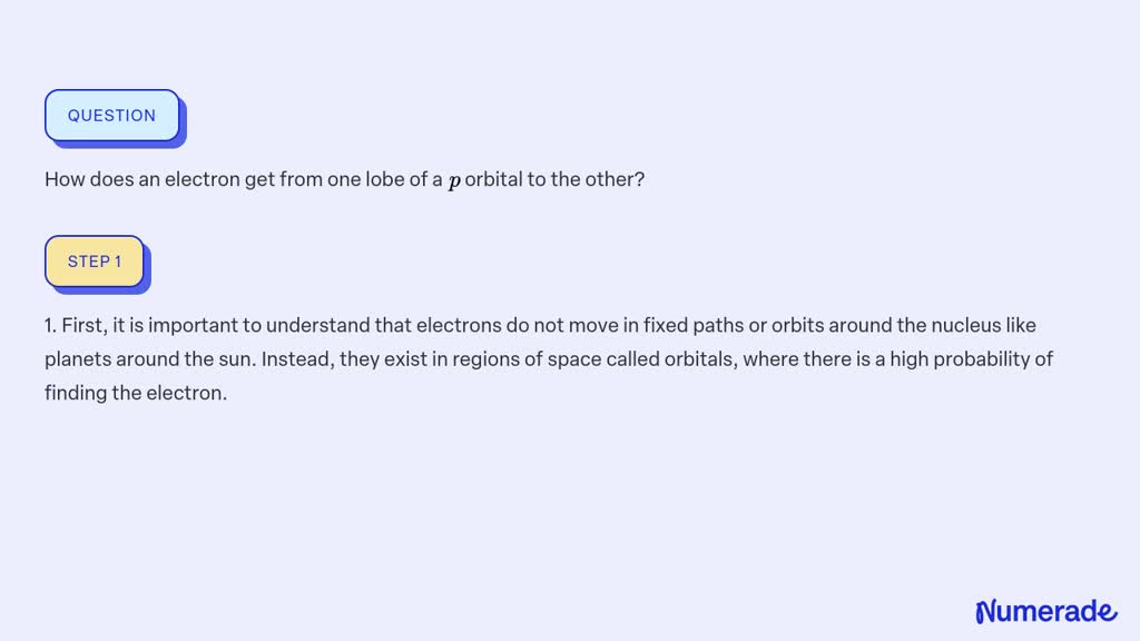 SOLVED:How does an electron get from one lobe of a p orbital to the other?