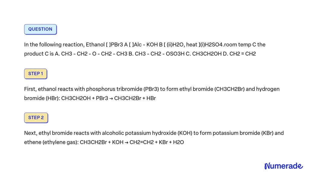 Solved In The Following Reaction Ethanol Pbr3 A Alc Koh B Iih2o Heat Ih2so4 9908