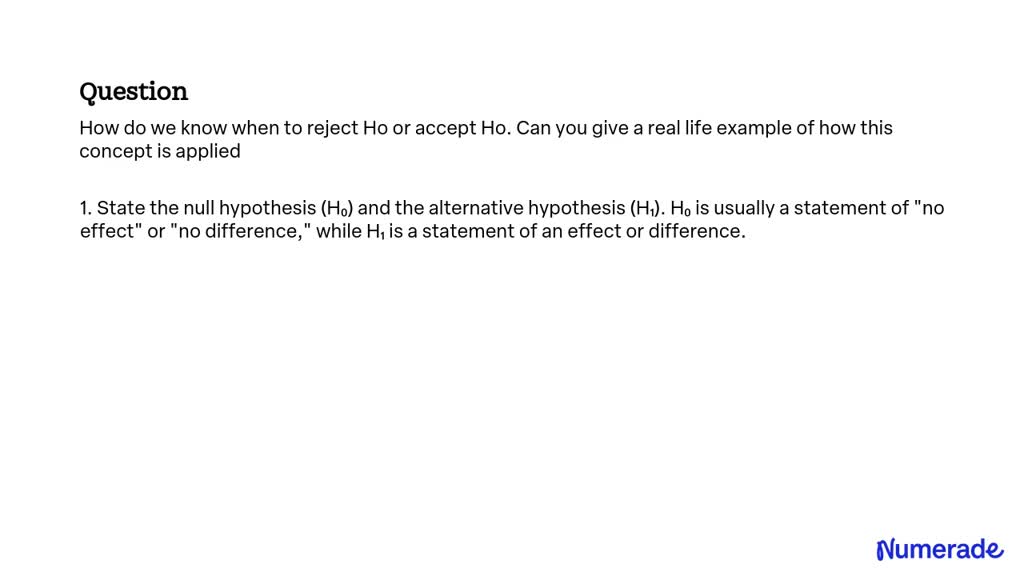 SOLVED: How do we know when to reject Ho or accept Ho. Can you give a ...