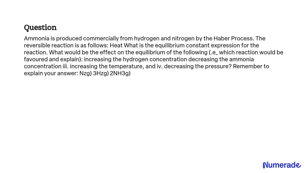 SOLVED: Ammonia is produced commercially from hydrogen and nitrogen by ...