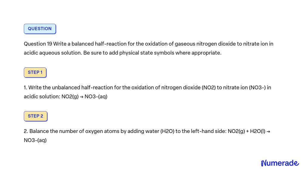 Solved Question 19 Write A Balanced Half Reaction For The Oxidation Of Gaseous Nitrogen Dioxide 3744