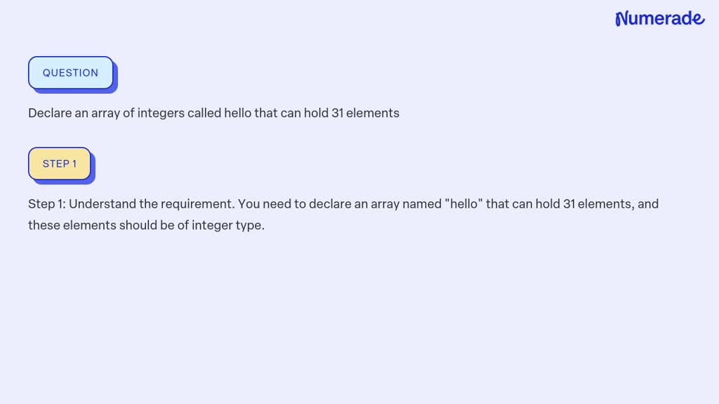 Solved: Declare An Array Of Integers Called Hello That Can Hold 31 Elements