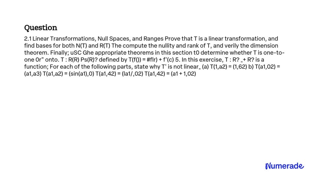 Solved Text 21 Linear Transformations Null Spaces And Ranges Prove That T Is A Linear 6792