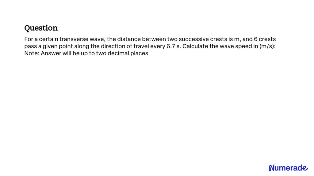 SOLVED: For a certain transverse wave, the distance between two ...