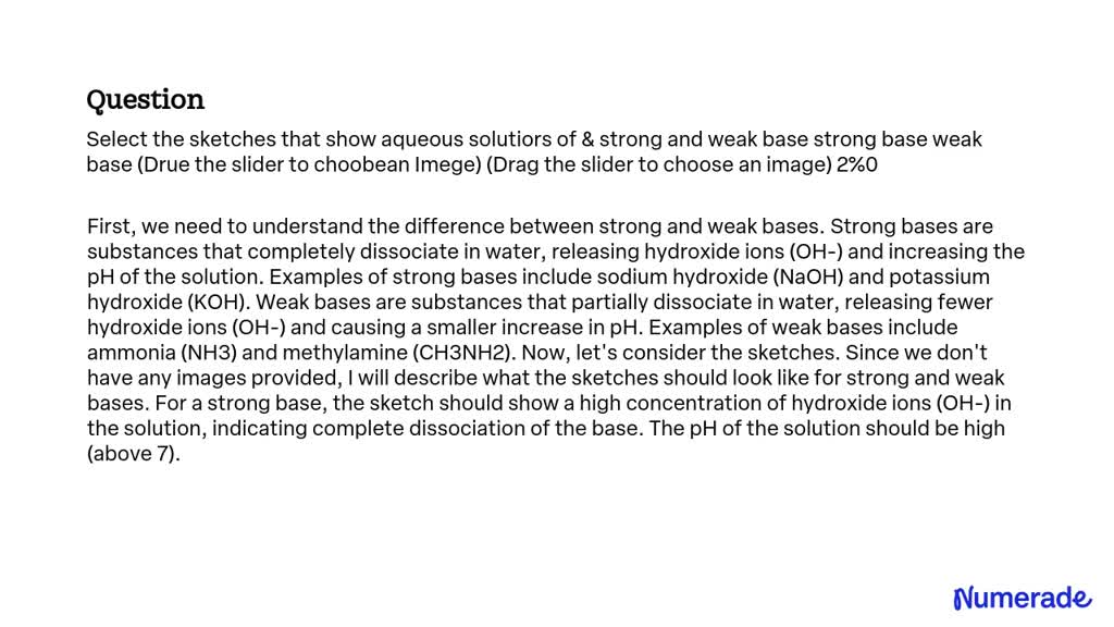 SOLVED: Select the sketches that show aqueous solutions of a strong and ...