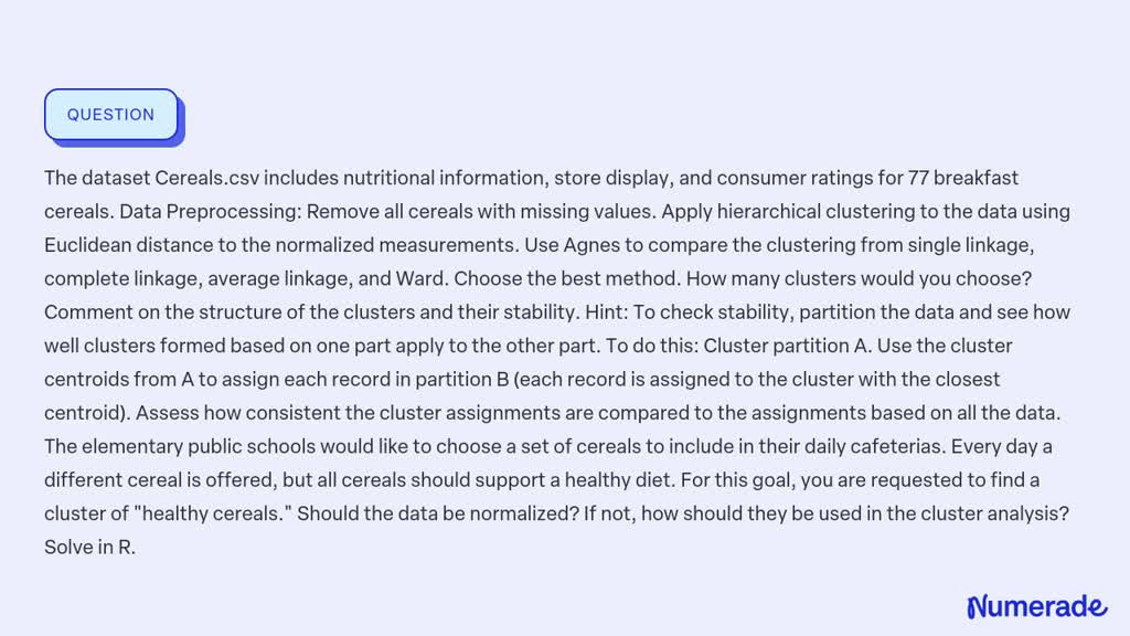 VIDEO solution: The dataset Cereals.csv includes nutritional ...