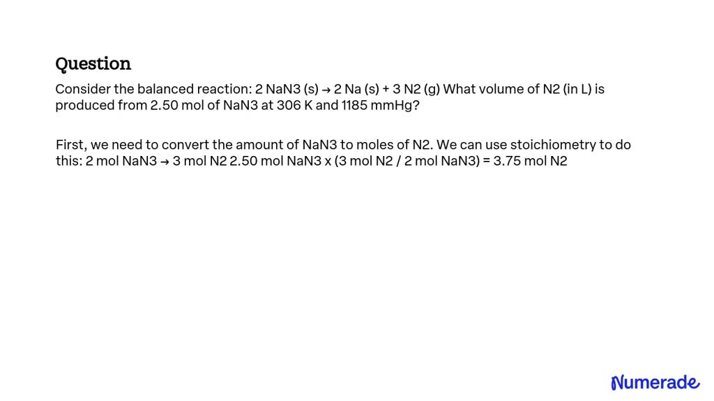 SOLVED: Consider the balanced reaction: 2 NaN3 (s) → 2 Na (s) + 3 N2 (g ...