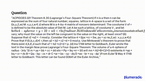 SOLVED: Theorem 8.35 (Lagrange's Four-Square Theorem) then n can be  expressed as the sum If n is a number; of four squares: natural lattice A  in 4-space is a set of the