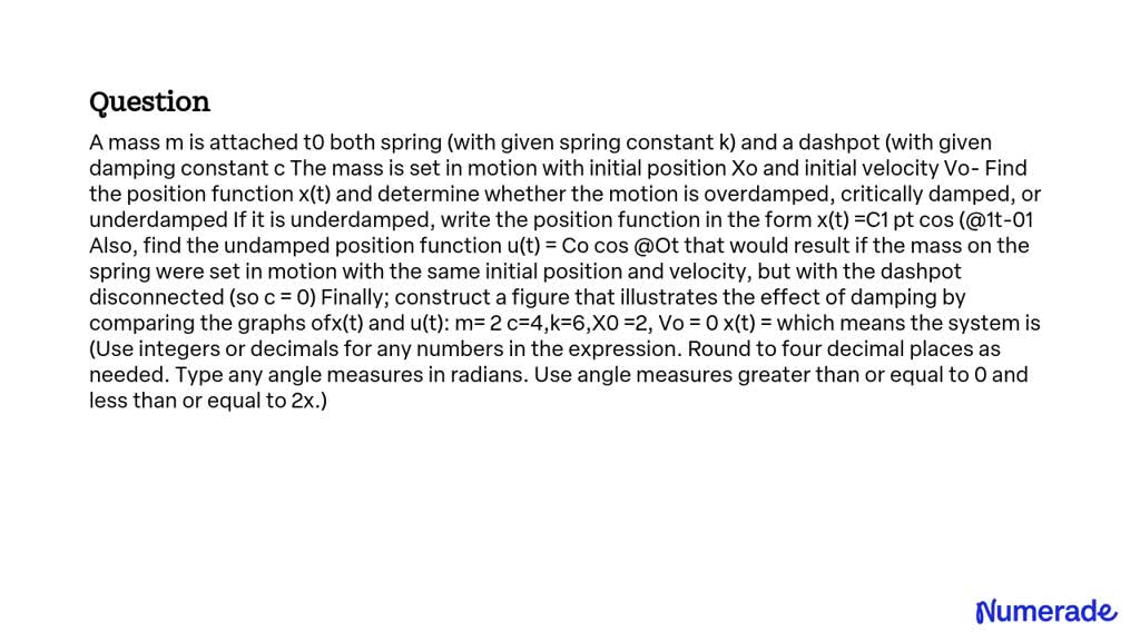 SOLVED: A mass m is attached to both a spring (with given spring ...