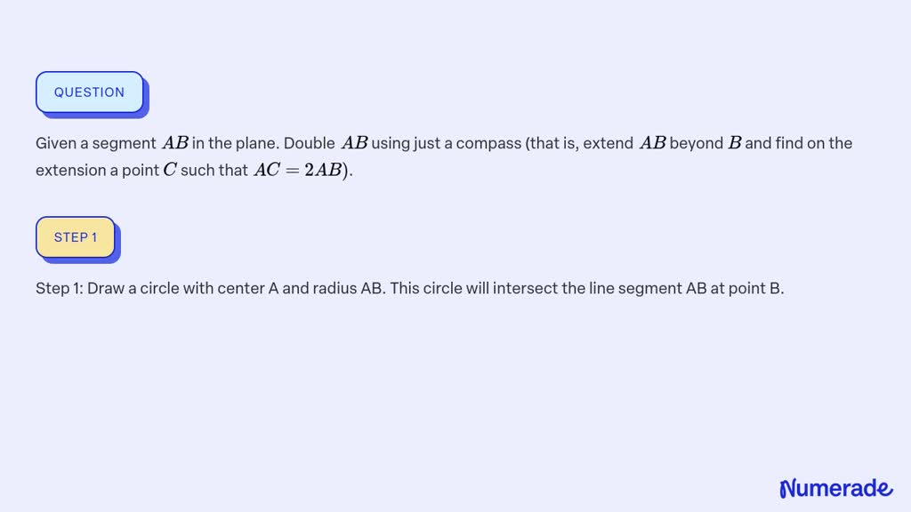 ⏩SOLVED:Given A Segment A B In The Plane. Double A B Using Just A ...