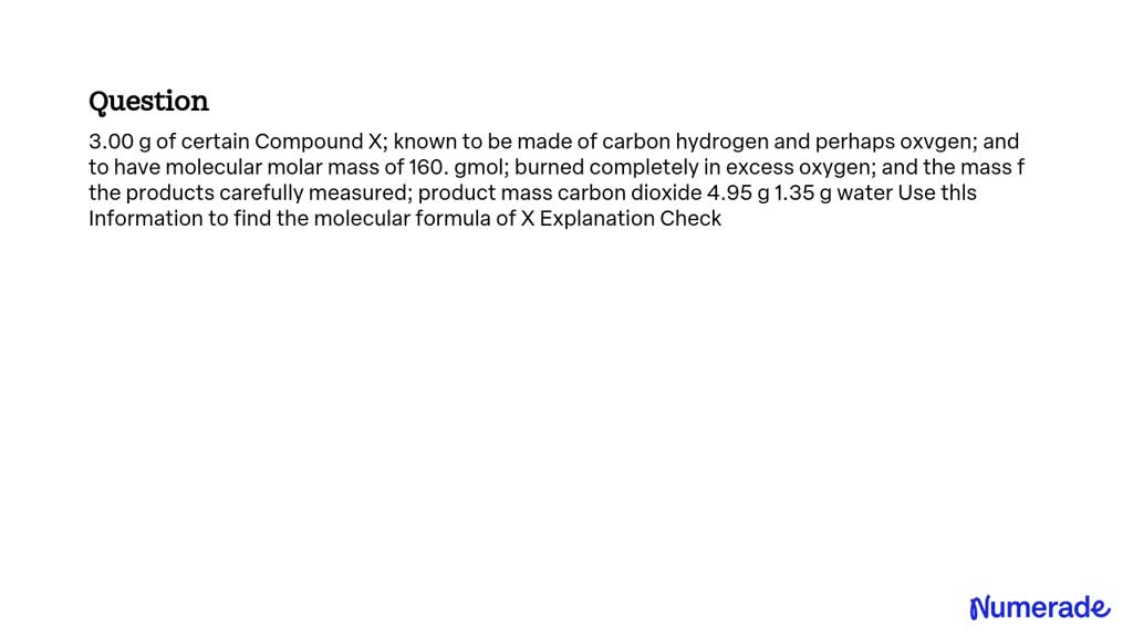 Video Solution: 3.00 G Of Certain Compound X; Known To Be Made Of 