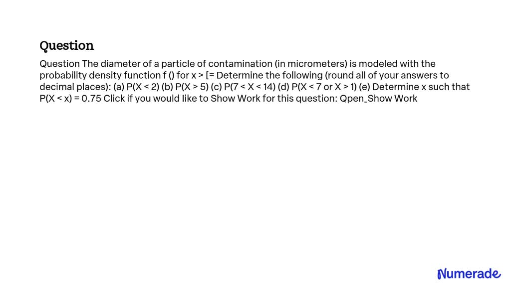 SOLVED: The diameter of a particle of contamination (in micrometers) is ...