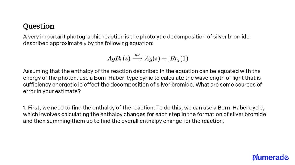 SOLVED:A very important photographic reaction is the photolytic ...