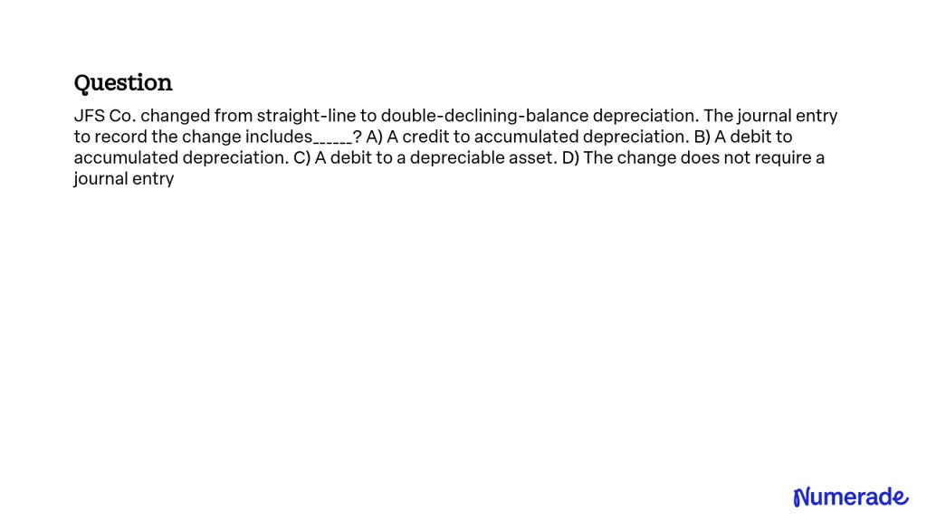 Video Solution: Jfs Co. Changed From Straight-line To Double-declining 