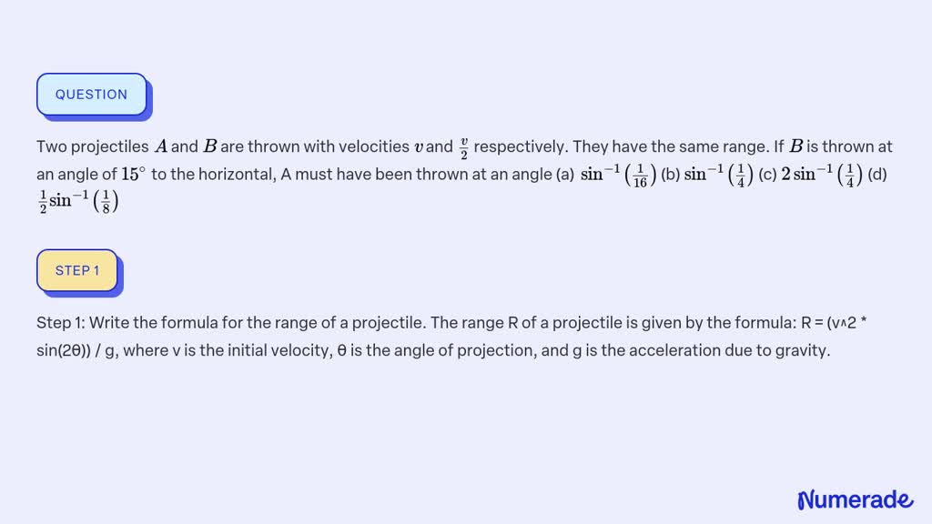 SOLVED:Two Projectiles A And B Are Thrown With Velocities V And (v)/(2 ...