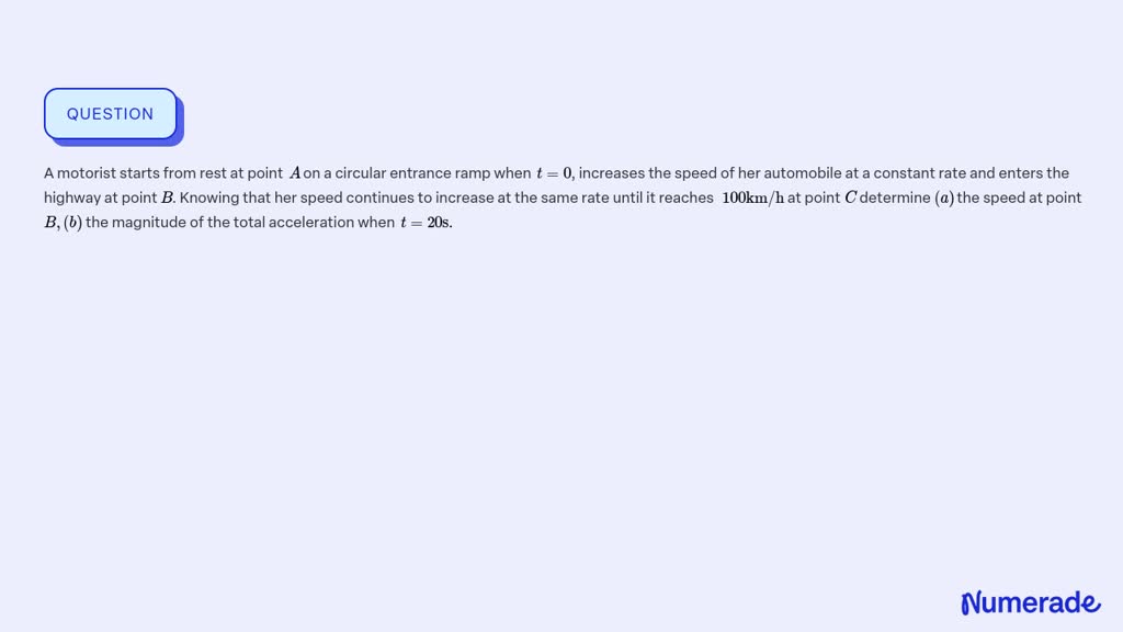 SOLVED:A motorist starts from rest at point A on a circular entrance ...