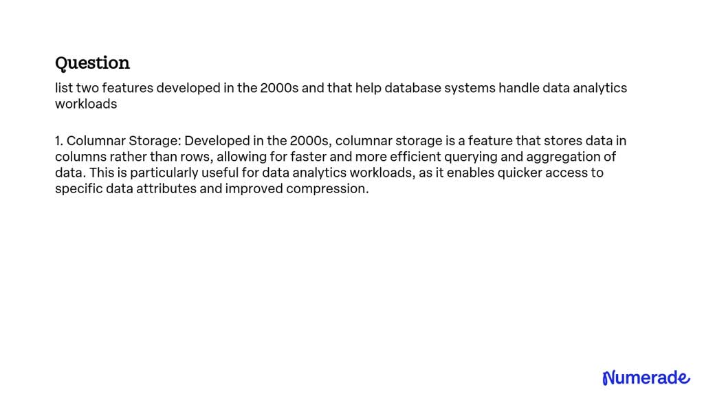 SOLVED: list two features developed in the 2000s and that help database ...