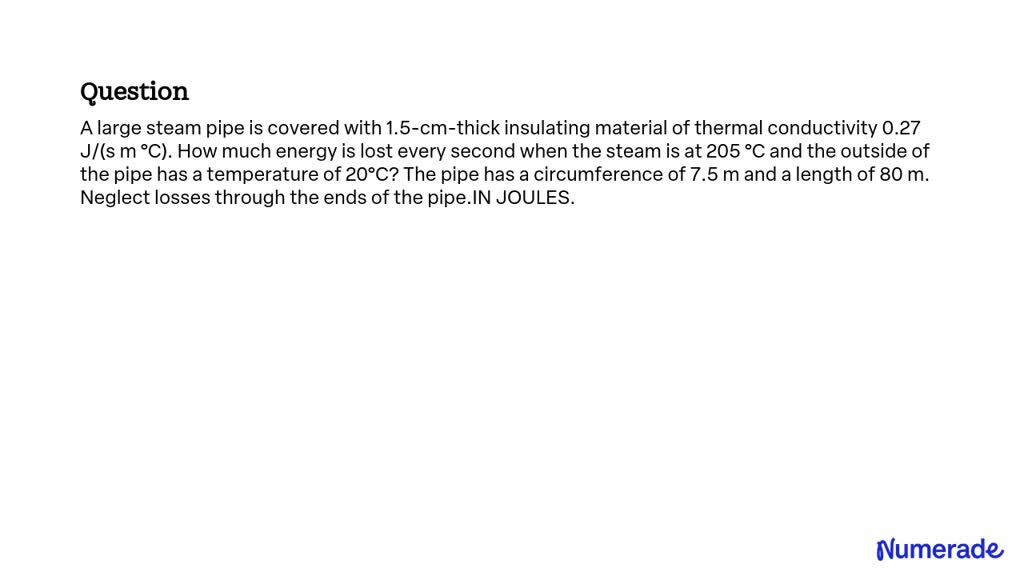 solved-a-large-steam-pipe-is-covered-with-1-5-cm-thick-insulating