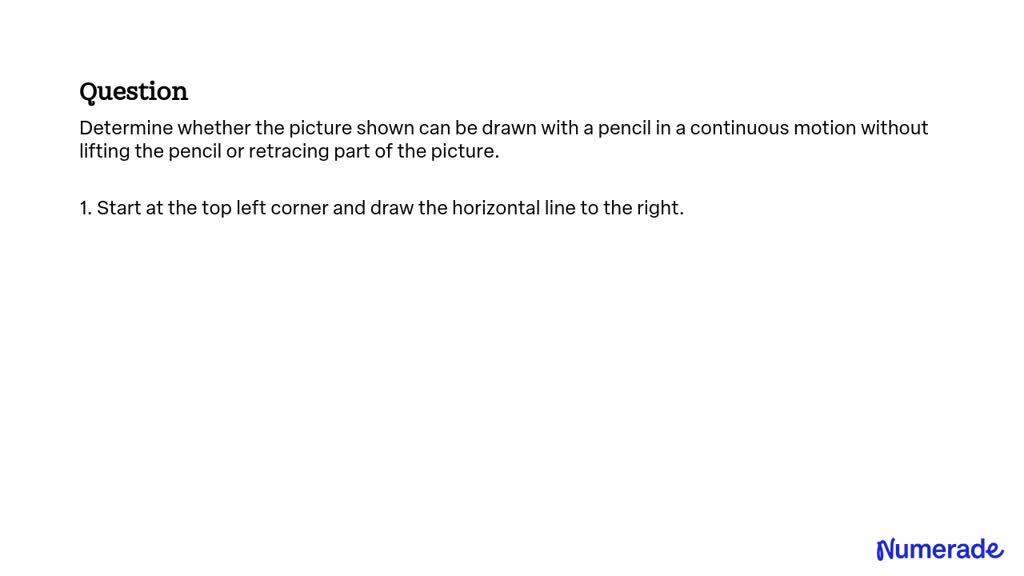 SOLVED:Determine whether the picture shown can be drawn with a pencil ...