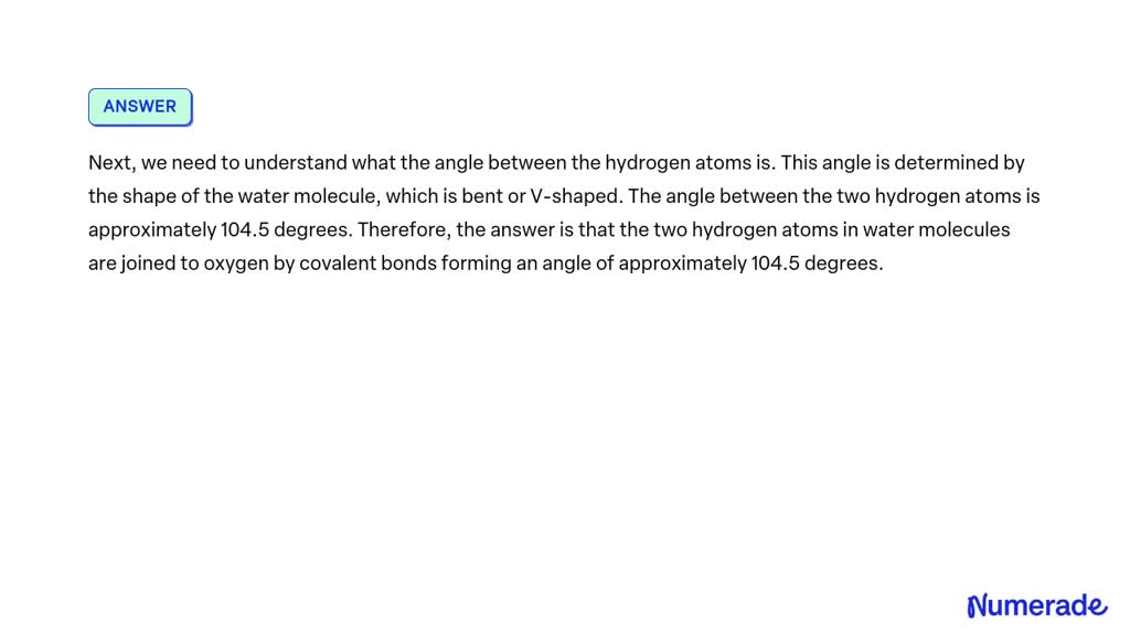 Solved In Water Molecules The Two Hydrogen Atom Are Joined To Oxygen