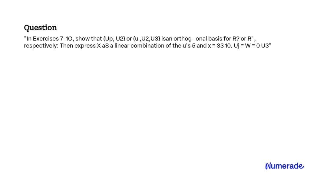 SOLVED: In Exercises 7-10, show that (U1, U2) or (U1, U2, U3) is an ...